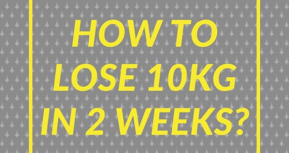 The Truth About Losing 10kg in 2 Weeks